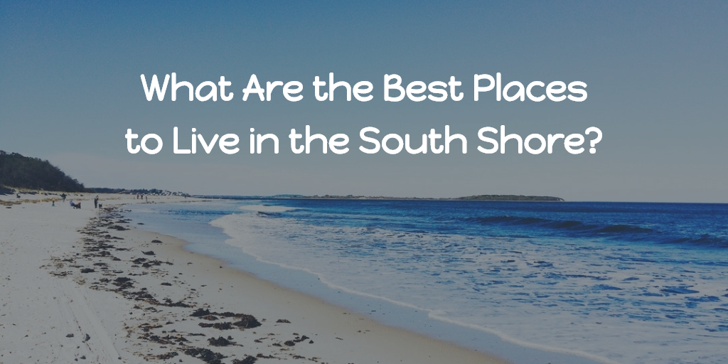 best places to live in the south shore